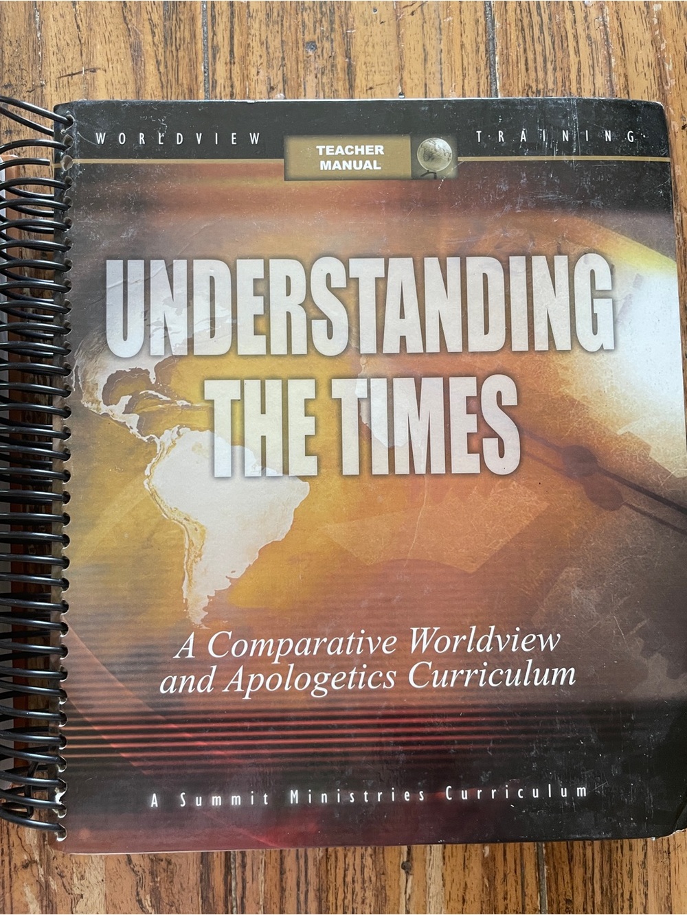 Summit Ministries Understanding the Times Teacher Manual - Worldview Apologetics